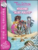 Missione «mare pulito». Ediz. illustrata libro usato