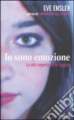 Io sono emozione. La vita segreta delle ragazze libro