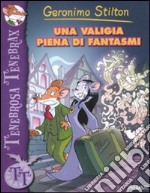 Una valigia piena di fantasmi. Ediz. illustrata libro