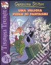 Una valigia piena di fantasmi. Ediz. illustrata libro