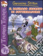 Il pauroso segreto di Sotterrasorci. Ediz. illustrata libro