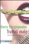 Trattali male. Perché agli uomini piace soffrire libro