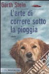 L'Arte di correre sotto la pioggia libro