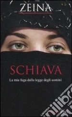 Schiava. La mia fuga dalla legge degli uomini