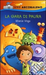 La gara di paura. Ediz. illustrata libro