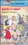 Bobbi il robot libro