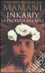 Inkariy. La profezia del sole