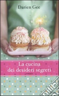 La cucina dei desideri segreti libro