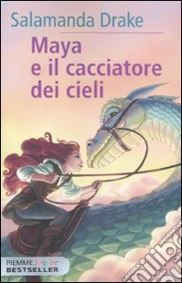 Maya e il cacciatore dei cieli libro