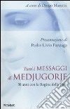 Tutti i messaggi di Medjugorje. 30 anni con la Regina della pace libro