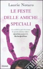 Le feste delle amiche speciali libro