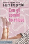 Con gli uomini ho chiuso libro