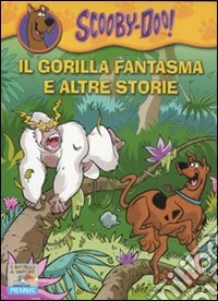 Il gorilla fantasma e altre storie. Ediz. illustrata libro