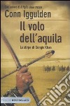 Il volo dell'aquila. La stirpe di Gengis Khan libro