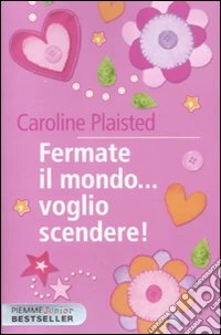 Fermate il mondo... voglio scendere! libro
