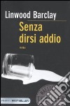 Senza dirsi addio libro