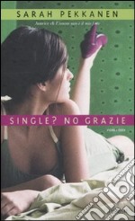 Single? No grazie libro