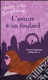 L'amore è un foulard libro