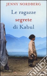 Le ragazze segrete di Kabul libro