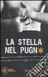 La stella nel pugno libro di Sharenow Robert