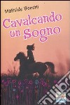 Cavalcando un sogno libro