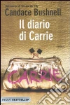 Il diario di Carrie libro di Bushnell Candace