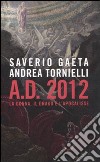 A.D. 2012. La donna; il drago e l'Apocalisse libro