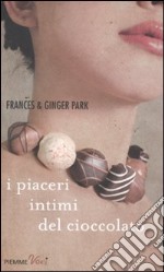 I piaceri intimi del cioccolato libro