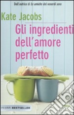 Gli ingredienti dell'amore perfetto