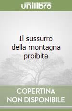 Il sussurro della montagna proibita libro