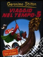 Viaggio nel tempo 5. Ediz. illustrata libro