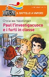 Paul l'investigacuoco e i furti in classe libro