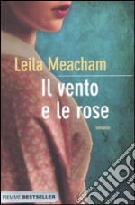 Il vento e le rose libro