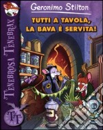 Tutti a tavola, la bava è servita! Ediz. illustrata libro