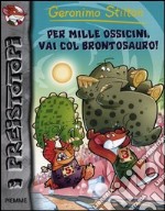 Per mille ossicini, via col brontosauro! libro