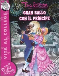 Gran ballo con il principe. Ediz. illustrata libro