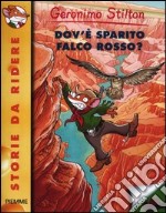 Dov'è sparito Falco Rosso? Ediz. illustrata libro usato