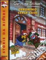 Geronimo cerca casa. Ediz. illustrata libro