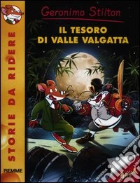 Il tesoro di valle Valgatta. Ediz. illustrata