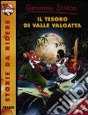 Il tesoro di valle Valgatta. Ediz. illustrata libro