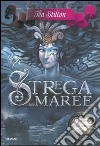 Strega delle maree. Principesse del regno della fantasia. Vol. 7 libro