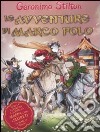 Le avventure di Marco Polo. Ediz. illustrata libro