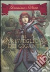 Il risveglio dei giganti. Cavalieri del Regno della Fantasia libro