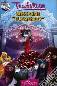 Missione «Flamenco». Ediz. illustrata libro