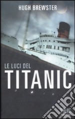 Le luci del Titanic libro