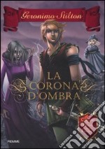 La corona d`ombra. Cavalieri del Regno della Fantasia libro usato