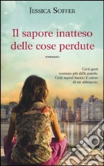 Il sapore inatteso delle cose perdute libro