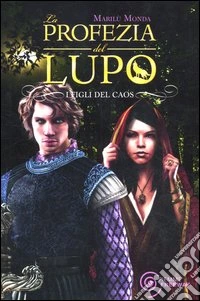 I figli del caos. La profezia del lupo libro