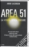 Area 51. La verità, senza censure libro