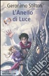 L'anello di luce. Cronache del Regno della Fantasia. Vol. 4 libro